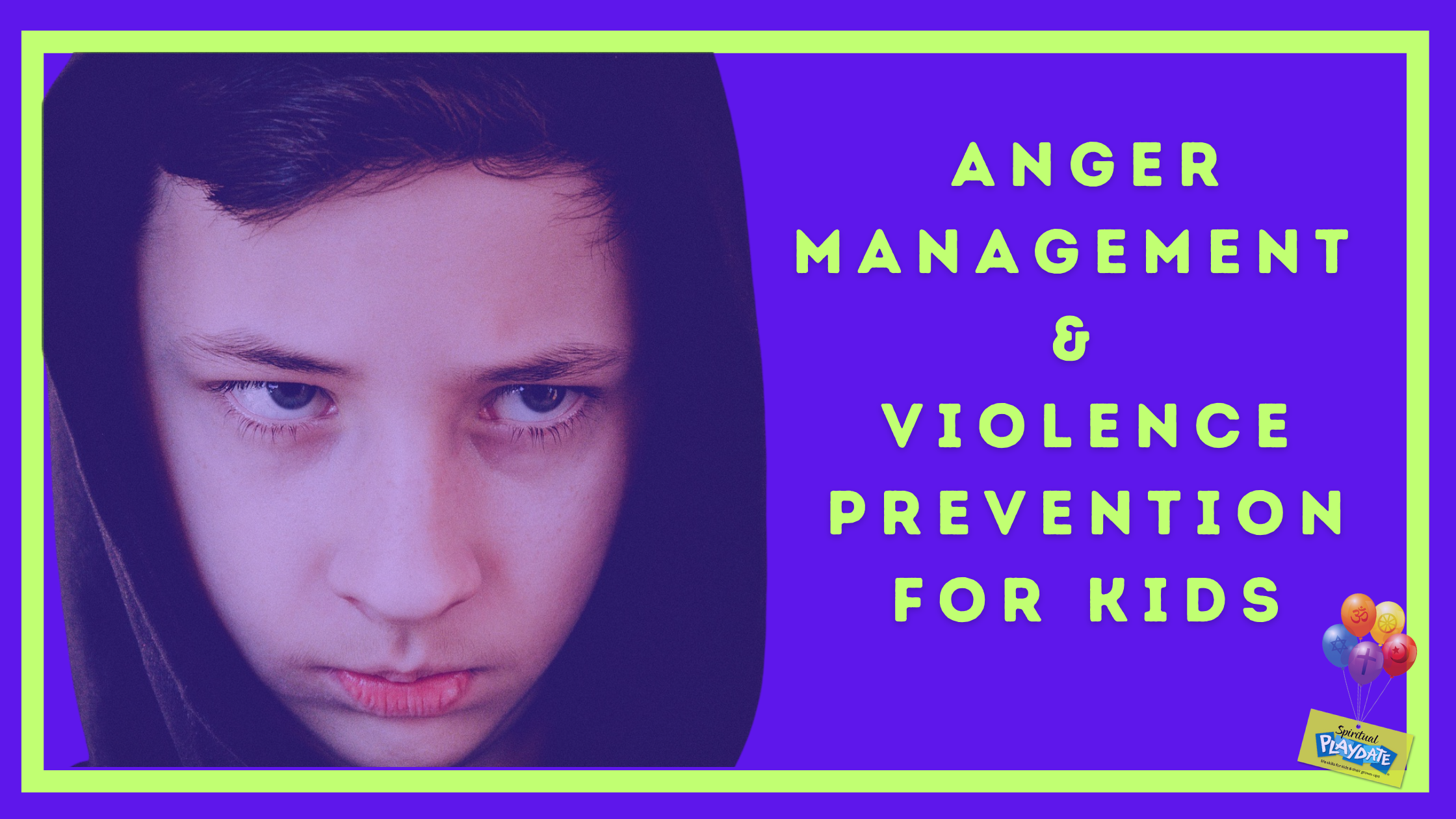 Anger Management and Violence Prevention for Kids and Adults